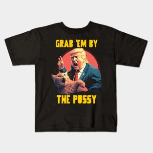 Grab em by the pussy Kids T-Shirt